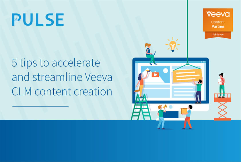 Accelerating and Streamlining Veeva CLM Content Creation - A Global to Local Process