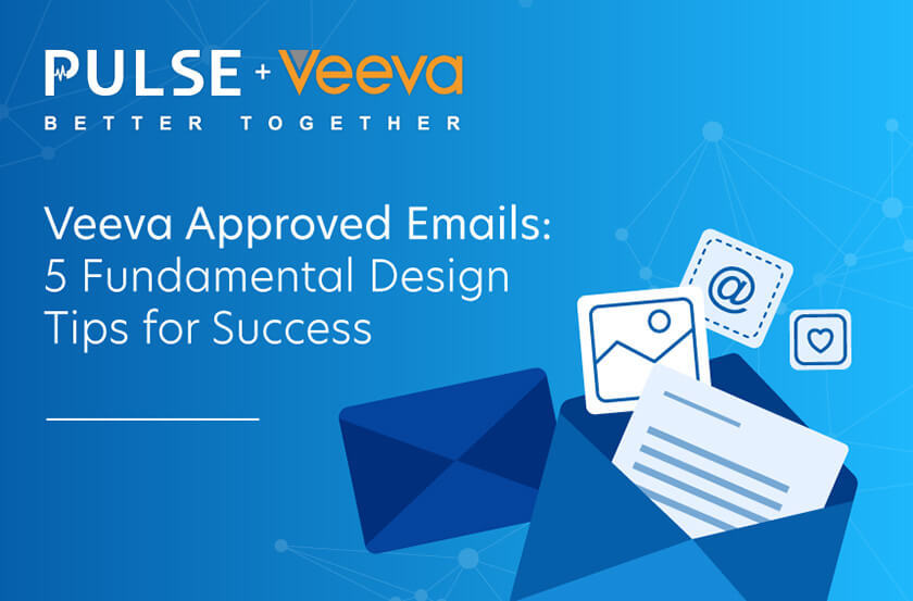 Veeva Approved Emails: 5 Fundamental Design Tips for Success